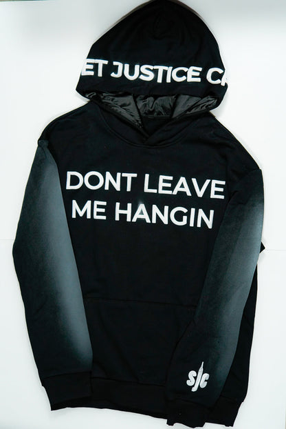 BLACK DONT LEAVE ME HANGIN HOODIE